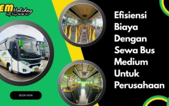 Efisiensi Biaya Dengan Sewa Bus Medium Untuk Perusahaan