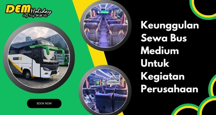 Keunggulan Sewa Bus Medium Untuk Kegiatan Perusahaan