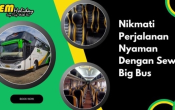 Nikmati Perjalanan Nyaman Dengan Sewa Big Bus