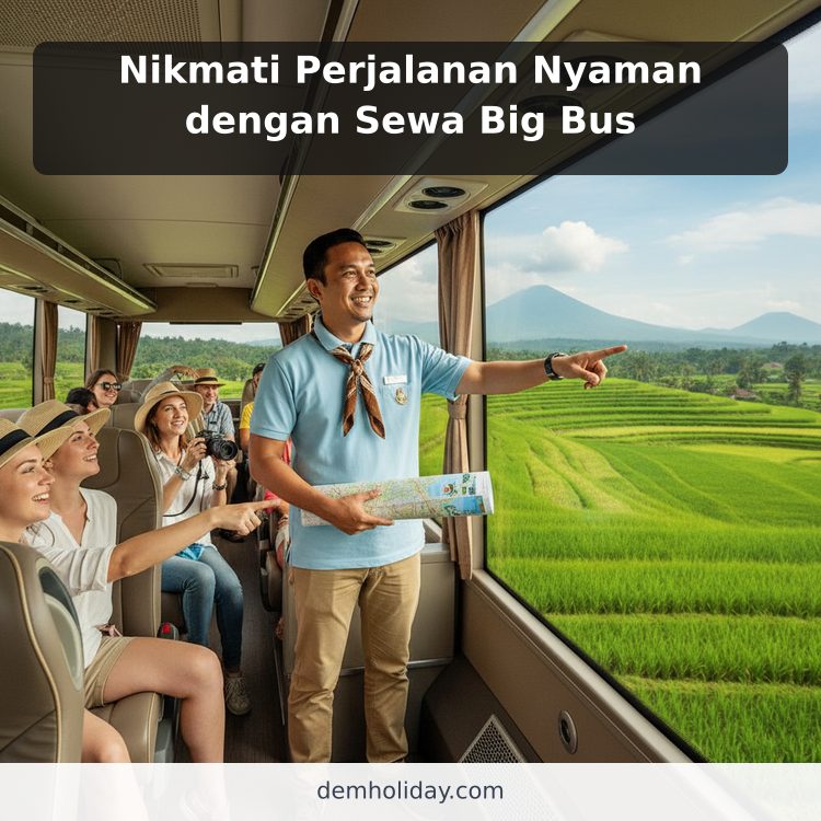 Nikmati Perjalanan Nyaman dengan Sewa Big Bus